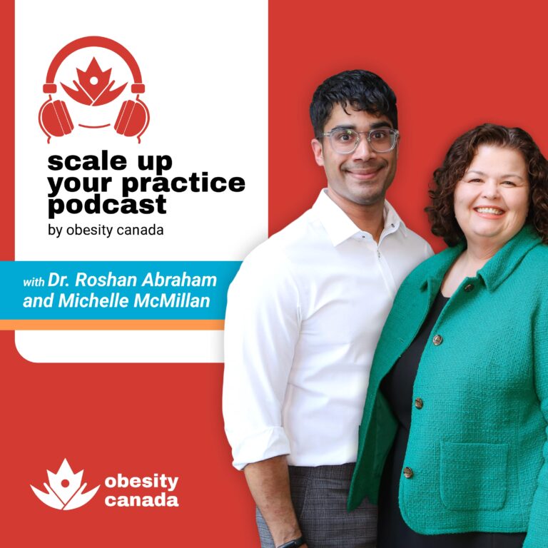 Dr. Roshan Abraham and Michelle McMillian, hosts of Scale Up Your Practice Podcast by Obesity Canada